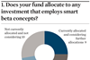 Does your fund allocate to any investment that employs smart beta concepts